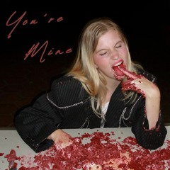 you're mine