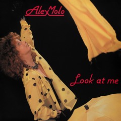 Alex Molo - Look At Me SNIPS