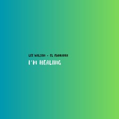 Lee Wilson, El Funkador - I'm Healing (FREE DOWNLOAD)