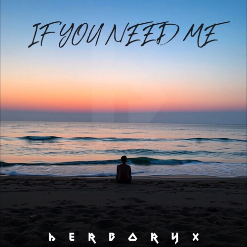 Herboryx - If You Need Me