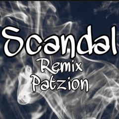 Patzion - Scandal *Remix*