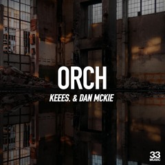 PREMIERE: Keees. & Dan McKie - Orch (Davina Moss Remix) [33 Music]