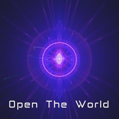 Open The World