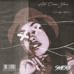 Mabel - All Over You (SMASHA & PRODUCEDBYSAM 3Step Mix)