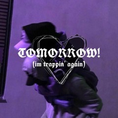 S2NTXS & Tinx - Tomorrow (Im Trappin Again)