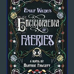 ((Ebook)) ⚡ Emily Wilde's Encyclopaedia of Faeries     Hardcover – January 10, 2023 [PDF EPUB KIND