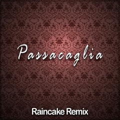 Passacaglia - Raincake Remix