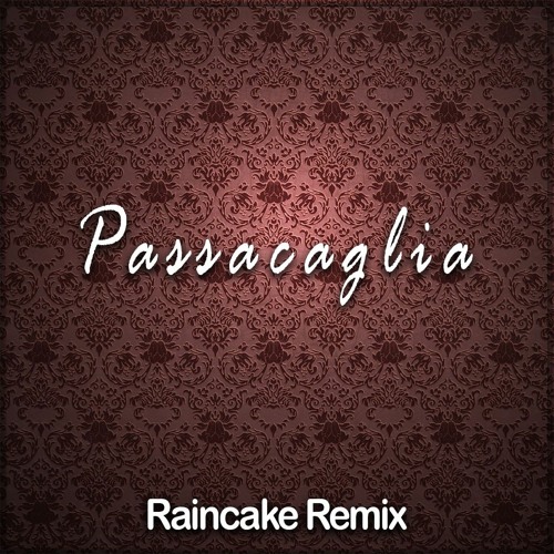 Passacaglia - Raincake Remix