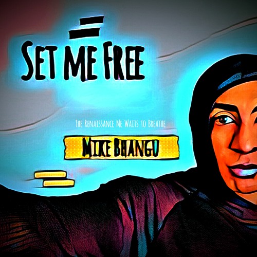 Set Me Free, by Mike Bhangu.