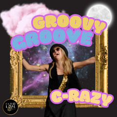GROOVY GROOVE - C - R A Z Y