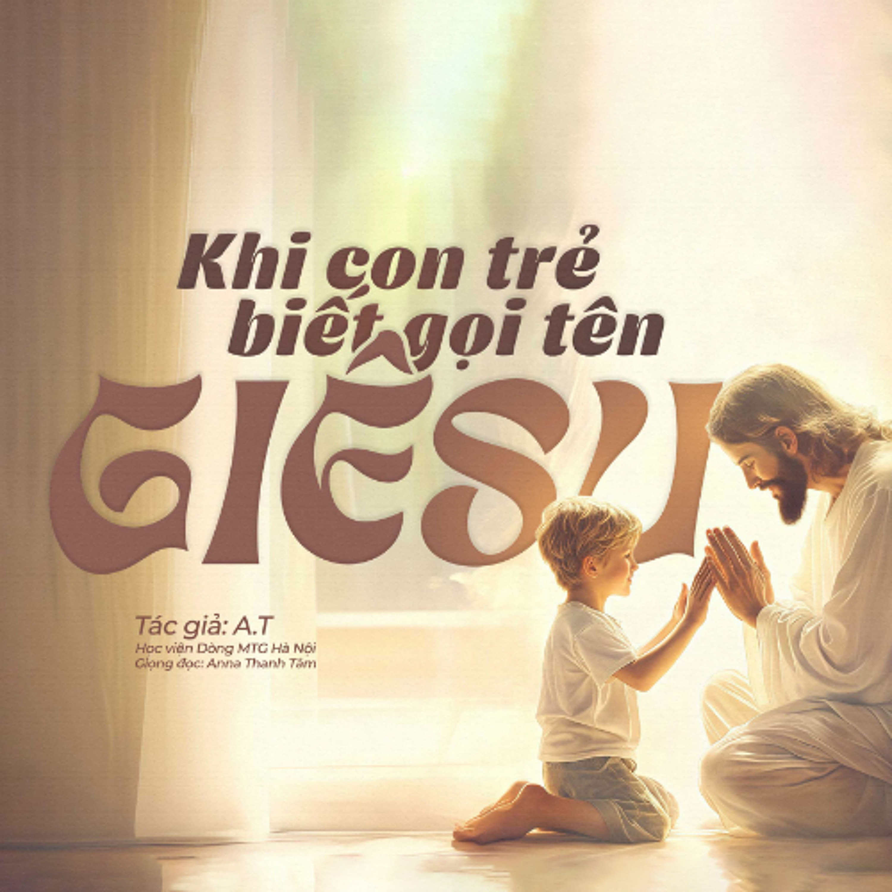 Khi con trẻ biết gọi tên Giê-su - Tác giả: A.T || Suy tư tản mạn