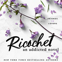 Get EPUB 💔 Ricochet: An Addicted Novel by  Krista Ritchie &  Becca Ritchie [EPUB KIN