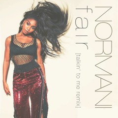 normani • fair [talkin' to me] (rmx)