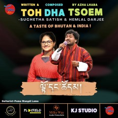 Toh Dha Tsoem- Hemlal Darjee & Suchetha Satish