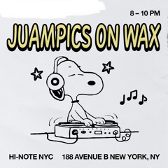 Juampics on wax w/ Juampics 02-11-2024