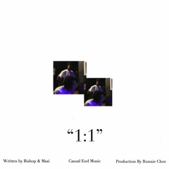 "1:1" (w/ TamlaMazi)(Prod. Ronnie Choc)
