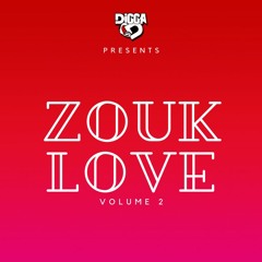 Digga D Presents - Zouk Love (Vol.2)