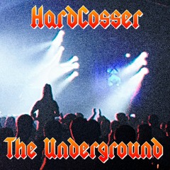 Hardcosser - The underground