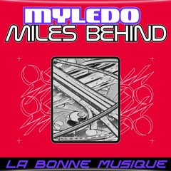 PREMIERE: Myledo - Miles Behind [La Bonne Musique]