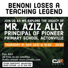 07/01/21 Exploring The Legacy of Mr Aziz Ally : Principal of Pioneer Primary School , Actonville