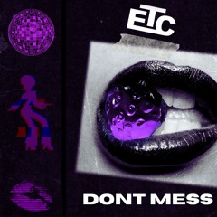 Don’t Mess