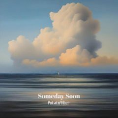 Someday Soon