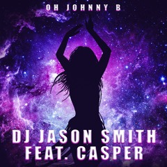 Jason Smith - Oh Johnny B Ft. Casper(Rap Mix)