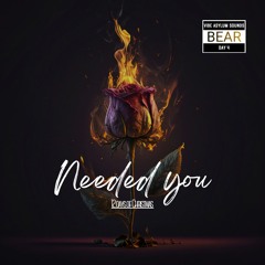 NEEDED YOU