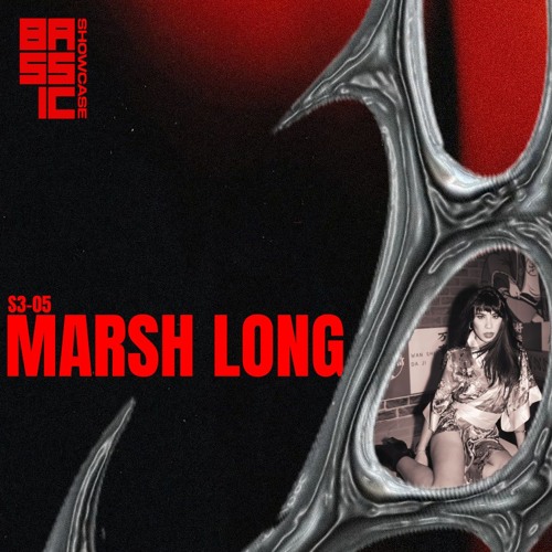 BASS.IC SHOWCASE S3-05: MARSH LONG