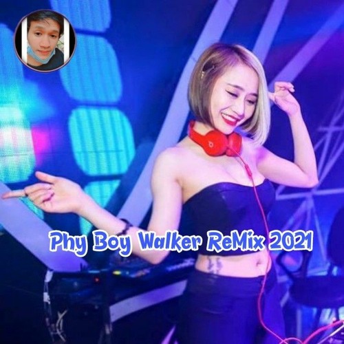 Vai Lerng 2021 Boomerang VIP Beautiful Girl EDM SOUND REMIX 2021 | Phy Boy Walker