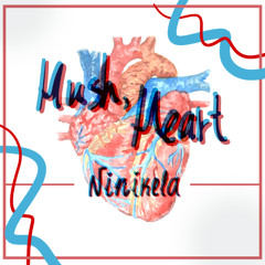 Hush, Heart