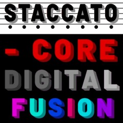💥 STACCATOCORE ✂️ DIGITAL FUSION 🎮