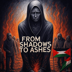 From Shadows to Ashes