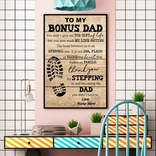 To my bonus dad you sure made my life better custom name poster