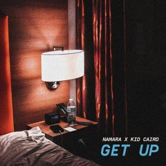 NAMARA X Kid Caird - Get Up