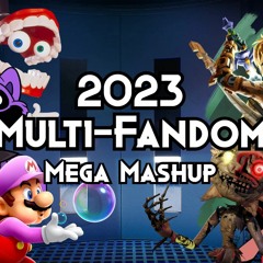 The Multi-Fandom Mega Mashup of 2023