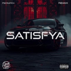 Imran Khan – Satisfya (7Scratch Remix)