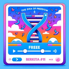 BERKITA #11 - The DNA of Freedom