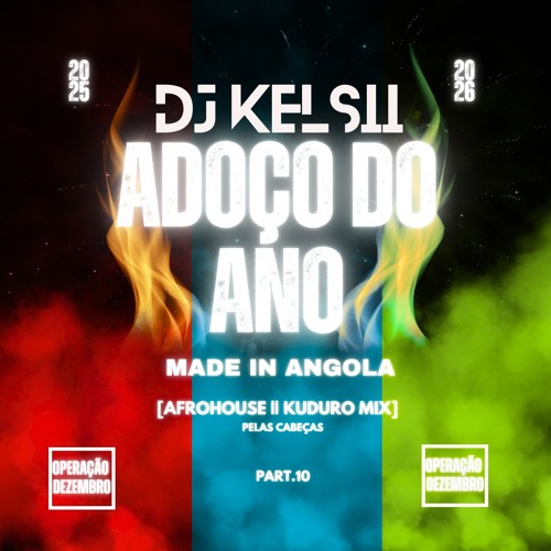 Dj Kelsii | ADOÇO DO ANO (Afrohouse & Kuduro) OPERAÇÃO DEZEMBRO [Part 10]