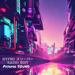 HYPNO スリーパー(Radio Edit)