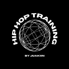 HIP HOP TRAINING 1 (By DJ JUAKIIN)