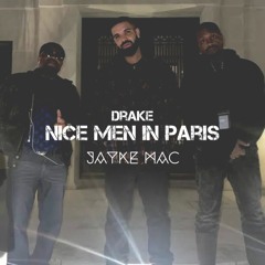 Drake - Nice Men In Paris (Jayke Mac Edit)