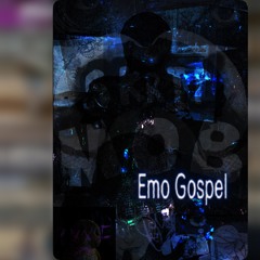 emo gospel (Prod.mishicrow)
