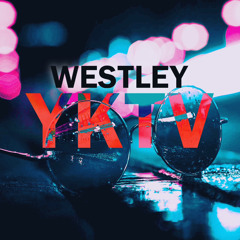 Westley - YKTV (Original Mix)