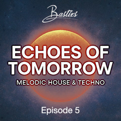 Bastixs-Echoes of Tomorrow #05