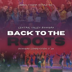 Central Valley Bhangra Back To The Roots 2024 First Place [Best Mix] [PablaMix, Karan Takhar]