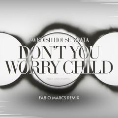 Swedish House Mafia - Don't you worry child "FABIO MARCS Remix"