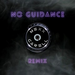 No Guidance (Mexx Carell Remix)