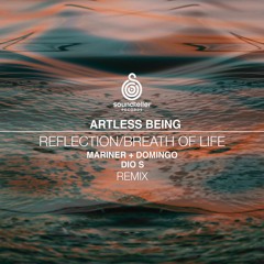 Artless Being - Reflection (Mariner + Domingo Remix) [lq]