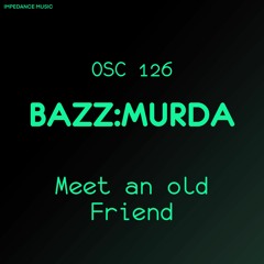 Impedance Music - Meet An Old Friend (OSC 126)